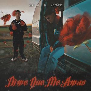 Dime Que Me Amas (feat. LUKV G)