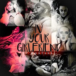 IV YOUR GIRLFRIEND (Explicit)