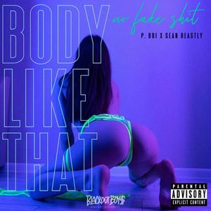 Body Like That (feat. Sean Beastly) [Explicit]