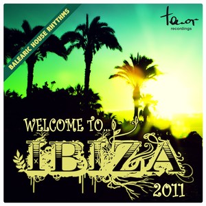 Welcome to IBIZA 2011 - Balearic House Rhythms