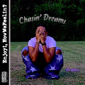 Chasin' Dreams (feat. HowWeFeelin?) (Explicit)