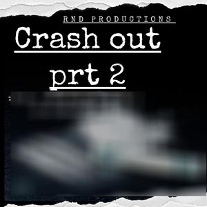 Crash Out Prt 2 (Explicit)