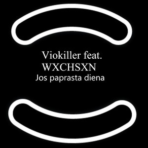 Jos Paprasta Diena (Feat.wxchsxn) [Explicit]