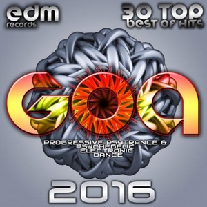 Goa 2016 - 30 Top Best of Hits Progressive Psytrance & Psychedelic Electronic Dance