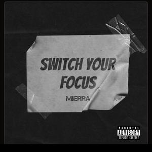 Switch Your Focus (Explicit)