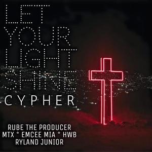 Let Your Light Shine Cypher(feat. Emcee Mia, MTX, HWB & Ryland Junior)