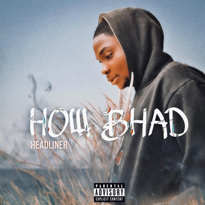 How-Bhad (Explicit)