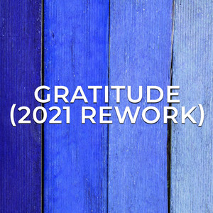 Gratitude (2021 Rework)