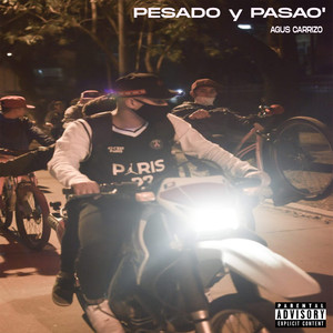 Pesado y Pasao' (Explicit)