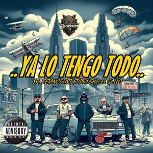 YA LO TENGO TODO (feat. PONSHO EL GALLO) [Explicit]