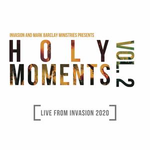 Holy Moments Vol. 2 Live From Invasion 2020