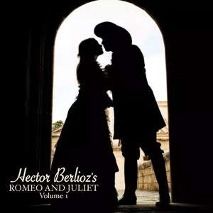 Berlioz: Romeo and Juliet, op. 17 (Volume 1)