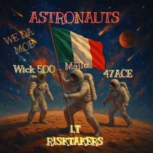 Astronauts (feat. Wick 500 & 47ACE) (Explicit)