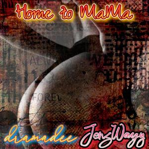 Home To MaMa (feat. JensWayy)