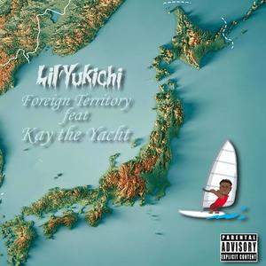 Foreign Territory (feat. Kay the Yacht) [Explicit]