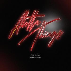 Alotta Things (Explicit)