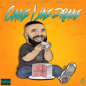Cake Like Drake(feat. Boss Wood) (Explicit)