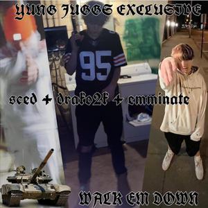 Walk em down(feat. sced & Emminate) (Explicit)
