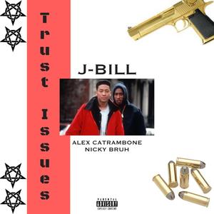 Trust Issues (feat. Alex Catrambone & Nicky Bruh) [Explicit]