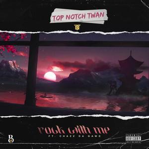 Rock Wit Me(feat. Chazz Da Gawd) (Explicit)