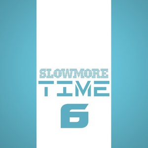 Slowmore Time 6