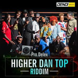 HIGHER DAN TOP RIDDIM