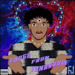 Fudge From Tomorrow (Explicit)