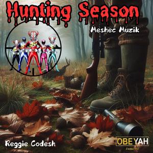 Huntin' Season (feat. Reggie Codesh & Avi’Ah) (Explicit)