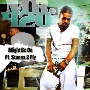 Might Be On (feat. Stunna 2 Fly) [Explicit]