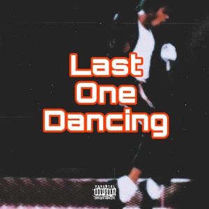 LAST ONE DANCING (Explicit)