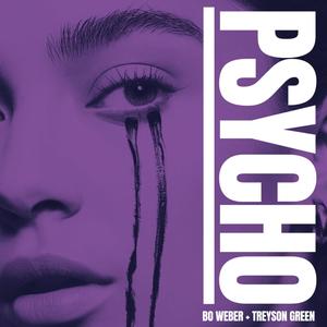 Psycho (feat. Treyson Green) (feat. Treyson Green) [Explicit]