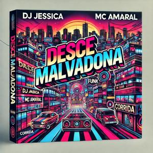 DJ JESSICA DESCE MALVADONA (feat. MC AMARAL)