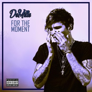 For the Moment (Explicit)