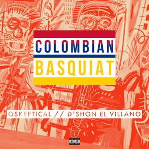 COLOMBIAN BASQUIAT (Explicit)