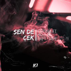Sen De Çek(feat. 4Rm, Raft Tape) (Explicit)