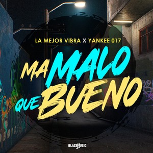 Ma Malo Que Bueno (Explicit)