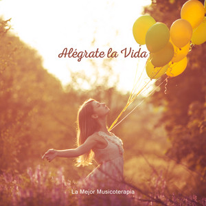 Alégrate la Vida - la Mejor Musicoterapia