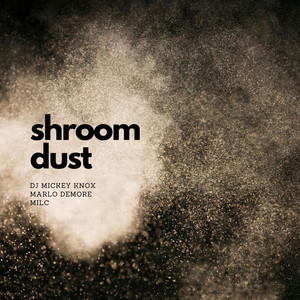 Shroom Dust (Explicit)