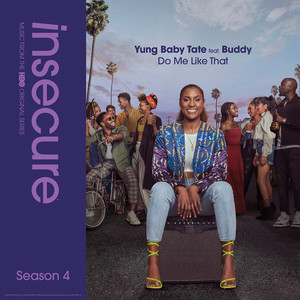 Do Me Like That (feat. Buddy) (from Insecure: Music From The HBO Original Series, Season 4|Explicit)