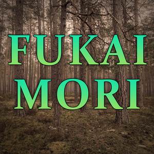 Fukai Mori (English Version)