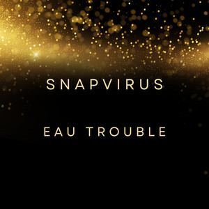 Eau trouble (Explicit)