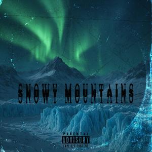 SNOWY MOUNTAINS (feat. Rackman) (Explicit)