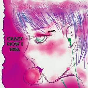 crazy how I feel (prod.Beatsbyneco)