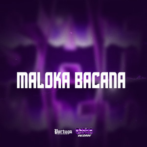 MALOKA BACANA (Explicit)