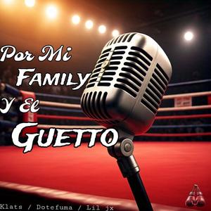 Por MI Family y el Guetto (feat. Klats, Noahdmar, Dotefuma & Lil Jxta) (Explicit)