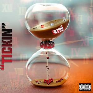 Tickin(feat. Chaser) (Explicit)