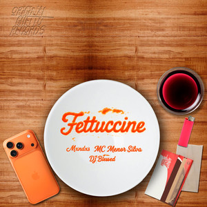 Mxndxs - FETTUCCINE (Explicit)