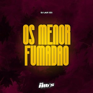 Os Menor Fumadao (Explicit)