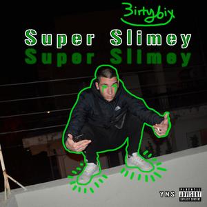 Super Slimey (Explicit)