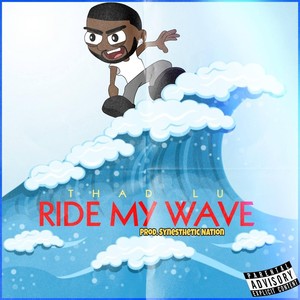 Ride My Wave (Explicit)